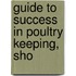 Guide To Success In Poultry Keeping, Sho