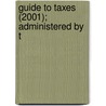 Guide To Taxes (2001); Administered By T by Montana. Dept. Of Revenue. Research