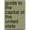 Guide To The Capital Of The United State door Robert Mills