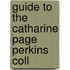 Guide To The Catharine Page Perkins Coll