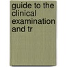 Guide To The Clinical Examination And Tr by John Thomson