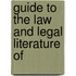 Guide To The Law And Legal Literature Of