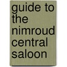 Guide To The Nimroud Central Saloon by British Museum. Dept. Antiquities