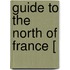 Guide To The North Of France [