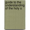 Guide To The Understanding Of The Holy S door Benjamin Isaacs Haight