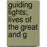 Guiding Lights; Lives Of The Great And G door Frances E. Cooke