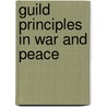 Guild Principles In War And Peace door William Hobson