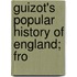 Guizot's Popular History Of England; Fro