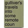 Gulliver's Travels Into Some Remote Coun door Johathan Swift
