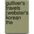 Gulliver's Travels (Webster's Korean The
