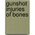 Gunshot Injuries Of Bones