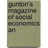 Gunton's Magazine Of Social Economics An by George Gunton