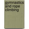 Gymnastics And Rope Climbing by Robert Stoll