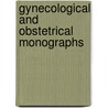 Gynecological And Obstetrical Monographs door General Books
