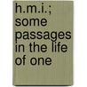 H.M.I.; Some Passages In The Life Of One by Sneyd-Kynnersley