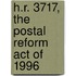 H.R. 3717, The Postal Reform Act Of 1996
