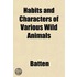 Habits And Characters Of Various Wild An