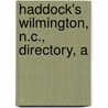 Haddock's Wilmington, N.C., Directory, A by T.M. Haddock