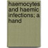 Haemocytes And Haemic Infections; A Hand