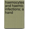 Haemocytes And Haemic Infections; A Hand by Hampden Burnham