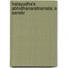 Halayudha's Abhidhanaratnamala; A Sanskr door Hala�Yudha Bhat�T�A