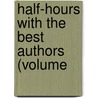 Half-Hours With The Best Authors (Volume door Charles Knight