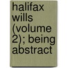 Halifax Wills (Volume 2); Being Abstract door Eng. York