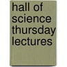 Hall Of Science Thursday Lectures by London Hall of science
