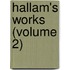 Hallam's Works (Volume 2)