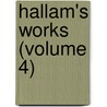 Hallam's Works (Volume 4) door Lld Henry Hallam