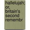 Hallelujah; Or, Britain's Second Remembr door George Wither