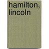 Hamilton, Lincoln by Melancthon Woolsey Stryker