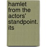 Hamlet From The Actors' Standpoint. Its door Phelps