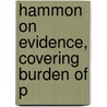 Hammon On Evidence, Covering Burden Of P by Louis Lougee Hammon