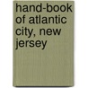 Hand-Book Of Atlantic City, New Jersey by A.M. Heston