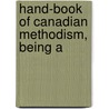 Hand-Book Of Canadian Methodism, Being A by Cornish