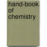 Hand-Book Of Chemistry door Unknown Author