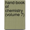 Hand-Book Of Chemistry (Volume 7) door Leopold Gmelin