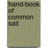 Hand-Book Of Common Salt by James Joseph Louis Ratton