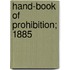 Hand-Book Of Prohibition; 1885