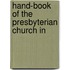 Hand-Book Of The Presbyterian Church In
