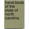 Hand-Book Of The State Of North Carolina by North Carolina. Dept. Of Agriculture