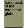 Hand-Book Of The Terrestrial Globe, Or door Ellen Eliza Fitz