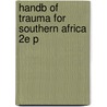 Handb Of Trauma For Southern Africa 2e P door Elmin Steyn