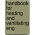 Handbook For Heating And Ventilating Eng