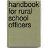 Handbook For Rural School Officers