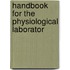 Handbook For The Physiological Laborator