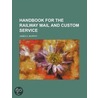 Handbook For The Railway Mail And Custom door James A. Murphy