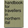 Handbook For Travellers In Northern Ital by Sir John Murray