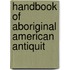 Handbook Of Aboriginal American Antiquit
